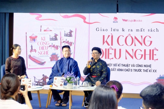 “Kì công diệu nghệ” – Tự hào với sáng tạo và tay nghề điêu luyện của người Việt xưa