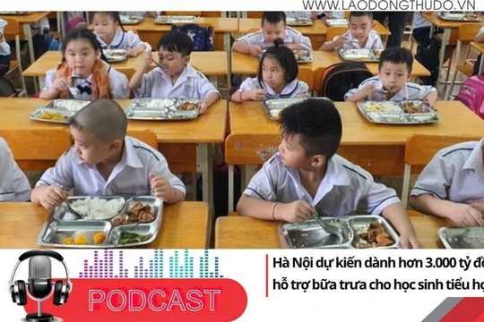 Điểm những tin nổi bật tối ngày 5/6/2025: Hà Nội dự kiến dành hơn 3.000 tỷ đồng hỗ trợ bữa trưa cho học sinh tiểu học