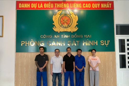 Đồng Nai: Khởi tố, bắt tạm giam 5 đối tượng lừa đảo chiếm đoạt 10.000 tỷ đồng