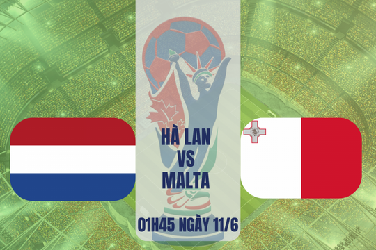 Hà Lan vs Malta: “Cơn lốc màu da cam” quyết tạo mưa bàn thắng