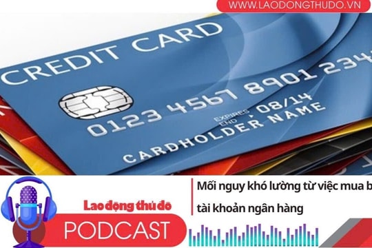 Điểm những tin nổi bật sáng ngày 11/6/2025: Mối nguy khó lường từ việc mua bán tài khoản ngân hàng