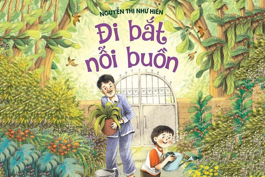 "Đi bắt nỗi buồn” - những bài học lớn từ câu chuyện nhỏ