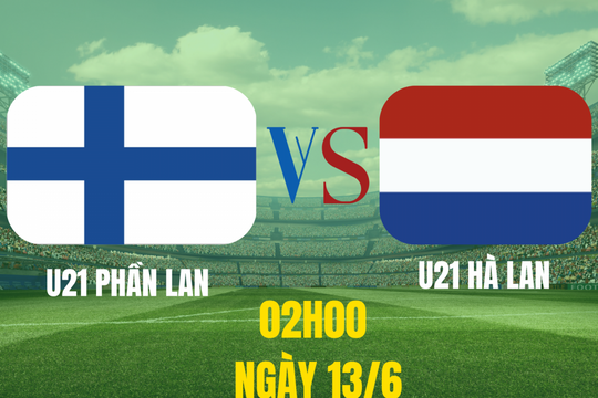 U21 Phần Lan vs U21 Hà Lan: “Cơn lốc màu cam” khẳng định sức mạnh