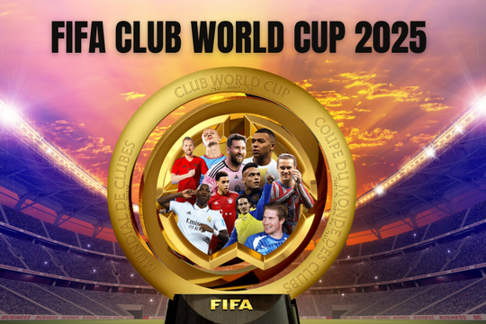 FIFA Club World Cup 2025: Siêu giải đấu cấp câu lạc bộ với diện mạo hoàn toàn mới