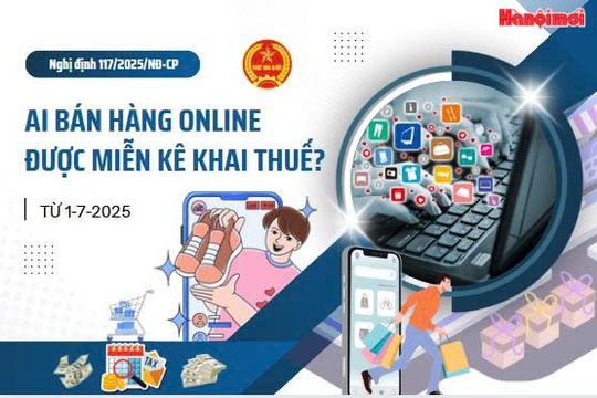 Ai bán hàng online được miễn kê khai thuế từ ngày 1-7?