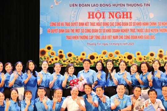 Thường Tín: Công bố quyết định giải thể, kết thúc hoạt động của các Công đoàn cơ sở