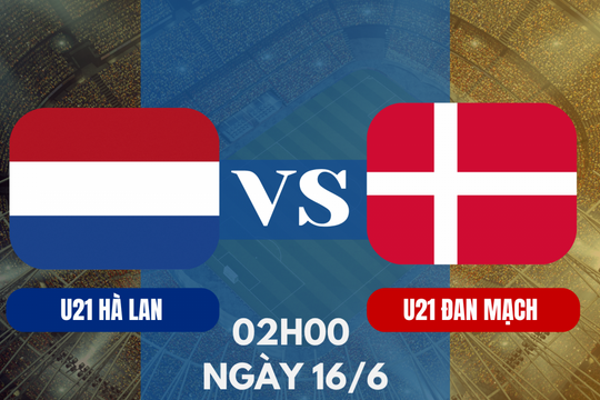 U21 Hà Lan vs U21 Đan Mạch: “Cơn lốc màu da cam” quyết tâm trở lại quỹ đạo