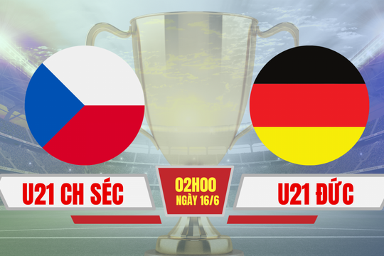 U21 CH Séc vs U21 Đức: “Cỗ xe tăng nhỏ” thẳng tiến vào tứ kết