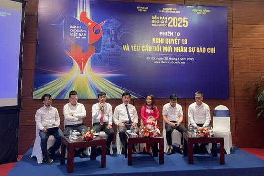 Diễn đàn Báo chí 2025: Nghị quyết 18 và yêu cầu đổi mới nhân sự báo chí trong thời đại số