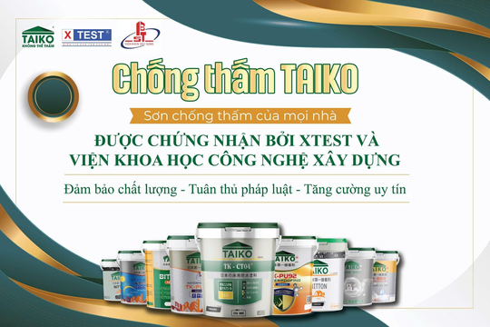 Sơn chống thấm TAIKO - giải pháp toàn diện trước thách thức khí hậu Việt Nam