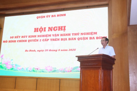 Quận Ba Đình sơ kết thử nghiệm vận hành mô hình chính quyền địa phương hai cấp