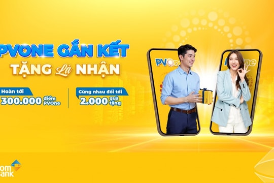 Ưu đãi hoàn điểm thưởng hấp dẫn từ hệ sinh thái PVOne