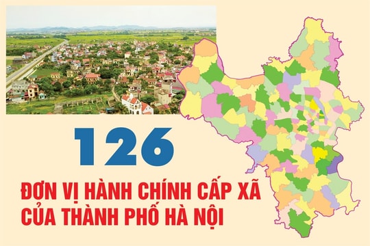 Báo Hànộimới tặng bạn đọc bản đồ phương án sắp xếp đơn vị hành chính cấp xã TP Hà Nội