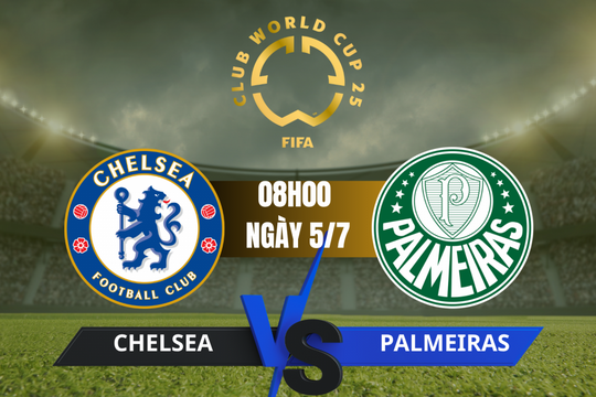 Nhận định Chelsea vs Palmeiras: Thử thách lớn cho The Blues ở tứ kết