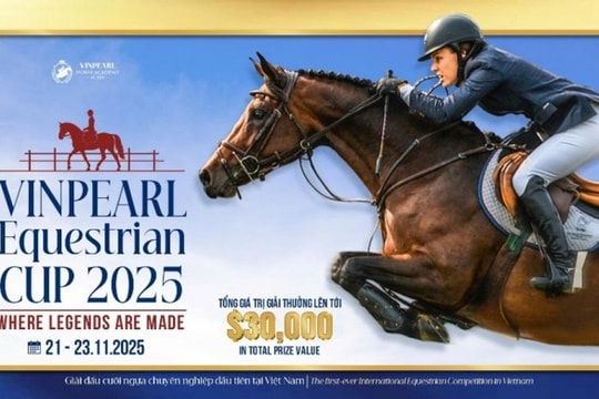 Sắp diễn ra giải cưỡi ngựa chuyên nghiệp đầu tiên tại Việt Nam - Vinpearl Equestrian Cup 2025