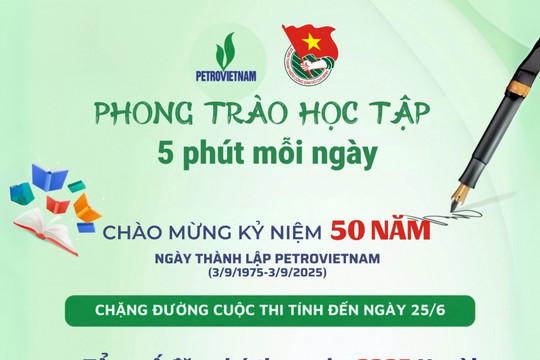 Phong trào “Học tập 5 phút mỗi ngày”: Lan tỏa văn hóa học tập, khẳng định bản lĩnh, trí tuệ của tuổi trẻ Petrovietnam