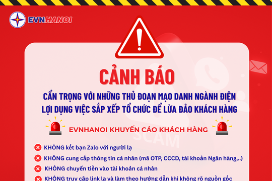 EVNHANOI cảnh báo thủ đoạn mạo danh ngành điện lợi dụng sắp xếp tổ chức để lừa đảo