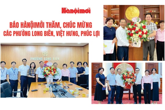 Báo Hànộimới thăm, chúc mừng các phường Long Biên, Việt Hưng, Phúc Lợi