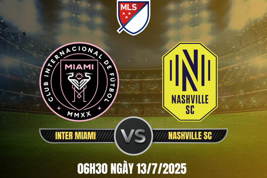 Nhận định Inter Miami vs Nashville SC: Chờ đợi sự thăng hoa của Messi