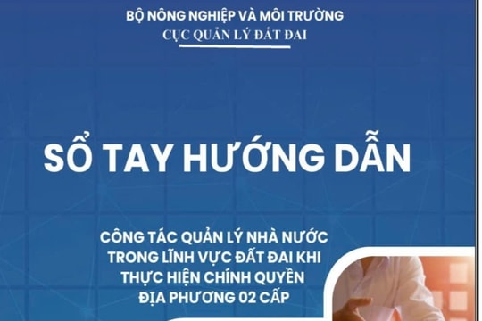 Ra mắt sổ tay hướng dẫn công tác quản lý đất đai khi thực hiện chính quyền 2 cấp