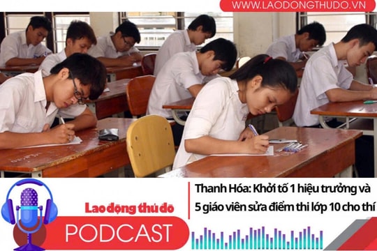 Điểm những tin nổi bật sáng ngày 15/7/2025: Thanh Hóa: Khởi tố 1 hiệu trưởng và 5 giáo viên sửa điểm thi lớp 10 cho thí sinh