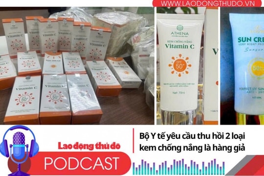Điểm những tin nổi bật trưa ngày 19/7/2025: Bộ Y tế yêu cầu thu hồi 2 loại kem chống nắng là hàng giả