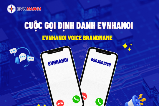 Dễ dàng nhận diện thương hiệu ngành điện Thủ đô qua cuộc gọi định danh - Voice Brandname