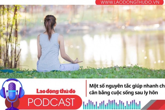 Một số nguyên tắc giúp nhanh chóng cân bằng cuộc sống sau ly hôn