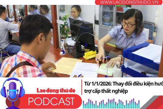 Điểm những tin nổi bật sáng ngày 21/7/2025: Từ 1/1/2026: Thay đổi điều kiện hưởng trợ cấp thất nghiệp