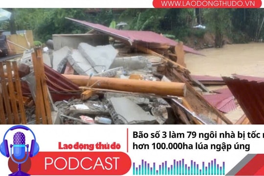 Điểm những tin nổi bật sáng ngày 23/7/2025: Bão số 3 làm 79 ngôi nhà bị tốc mái, hơn 100.000ha lúa ngập úng