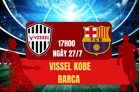 Nhận định trận đấu Barcelona vs Vissel Kobe: Màn ra mắt mùa giải