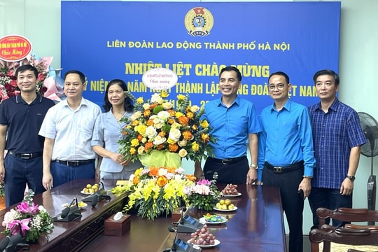 Lãnh đạo Ủy ban MTTQ Việt Nam thành phố Hà Nội chúc mừng LĐLĐ Thành phố nhân Ngày thành lập Công đoàn Việt Nam
