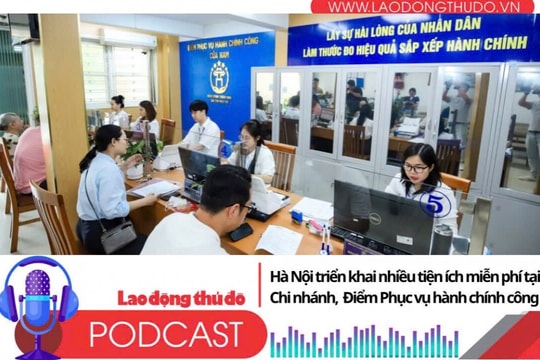Điểm những tin nổi bật tối ngày 30/7/2025: Hà Nội triển khai nhiều tiện ích miễn phí tại các Chi nhánh, Điểm Phục vụ hành chính công từ 1/8