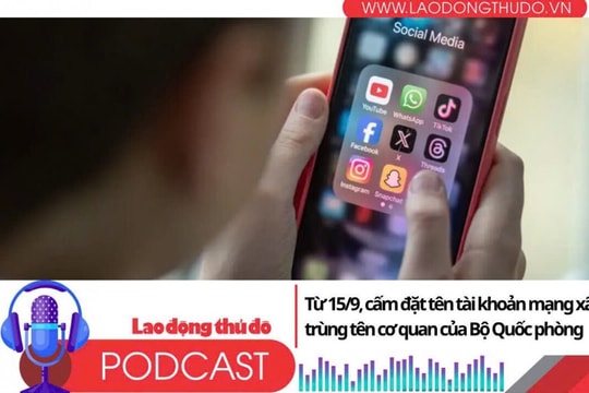 Điểm những tin nổi bật tối ngày 31/7/2025: Từ 15/9, cấm đặt tên tài khoản mạng xã hội trùng tên cơ quan của Bộ Quốc phòng