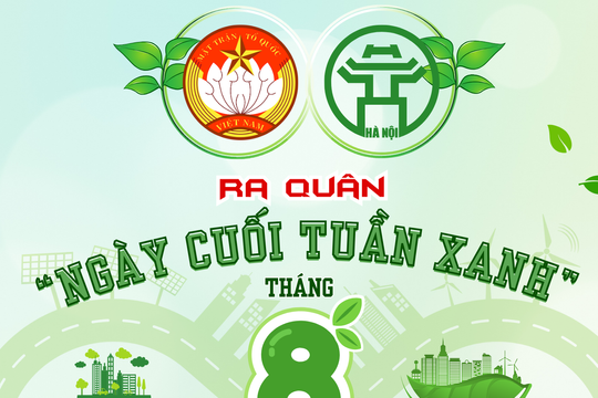 Hà Nội đồng loạt ra quân “Ngày cuối tuần xanh” tháng 8: Hoạt động ý chào mừng Quốc khánh 2/9