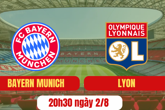Nhận định Bayern Munich vs Lyon: Hùm xám khởi động và thử thách cho sư tử sông Rhone