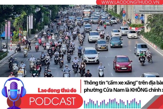 Điểm những tin nổi bật tối ngày 4/8/2025: Thông tin “cấm xe xăng” trên địa bàn phường Cửa Nam là KHÔNG chính xác