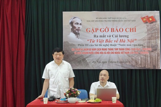 Ra mắt vở cải lương “Từ Việt Bắc về Hà Nội” cảm hứng từ bộ sử thi nghệ thuật về Bác Hồ