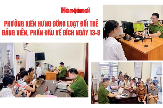 Phường Kiến Hưng đồng loạt đổi thẻ đảng viên, phấn đấu về đích ngày 13-8