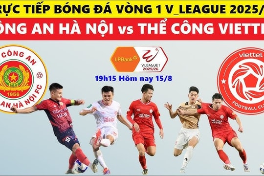 Nhận định Công an Hà Nội vs Thể Công Viettel (19h15 ngày 15/8):  "Đại chiến" ngày khai mạc V-League