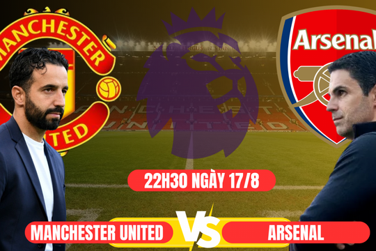 Đại chiến Old Trafford - MU vs Arsenal: Khởi đầu mùa giải hay tuyên bố tham vọng?