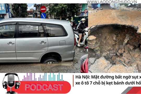 Điểm những tin nổi bật sáng ngày 17/8/2025: Mặt đường bất ngờ sụt xuống, xe ô tô 7 chỗ bị kẹt bánh dưới hố ở Hà Nội