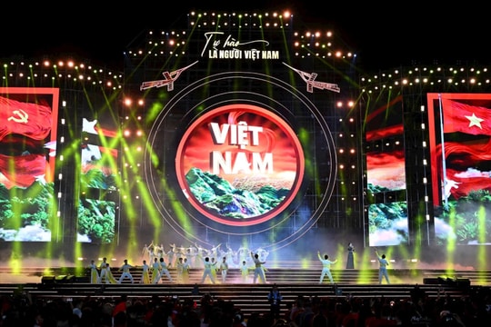 Chương trình nghệ thuật đặc biệt “Tự hào là người Việt Nam”: Nhịp cầu kết nối triệu trái tim Việt Nam yêu nước