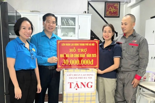 Liên đoàn Lao động thành phố Hà Nội Hỗ trợ “Mái ấm Công đoàn” cho đoàn viên khó khăn về nhà ở