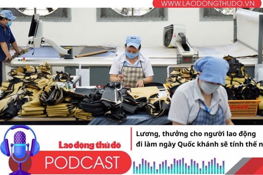 Đi làm ngày Quốc khánh, NLĐ được hưởng lương như nào