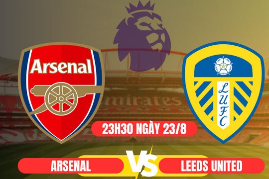 Nhận định Arsenal vs Leeds: Trận đấu của những tham vọng tại Emirates