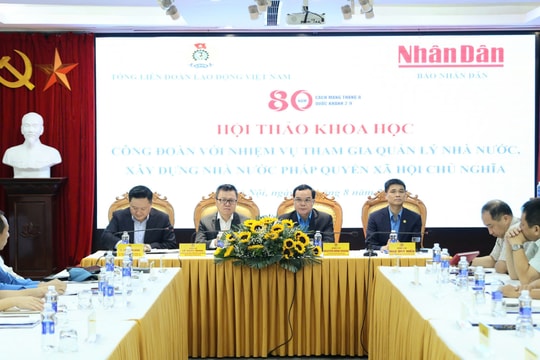 Công đoàn với nhiệm vụ tham gia quản lý, xây dựng Nhà nước pháp quyền xã hội chủ nghĩa