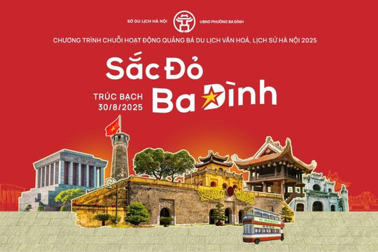 “Sắc đỏ Ba Đình” - Chuỗi hoạt động hấp dẫn quảng bá du lịch Thủ đô 