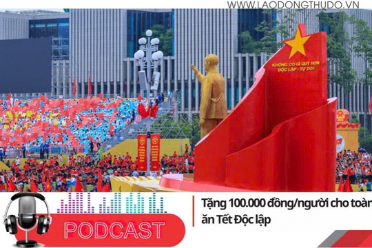 Điểm những tin nổi bật sáng ngày 29/8/2025: Tặng 100.000 đồng/người cho toàn dân ăn Tết Độc lập