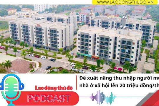 Điểm những tin nổi bật sáng ngày 1/9/2025: Đề xuất nâng thu nhập người mua nhà ở xã hội lên 20 triệu đồng/tháng